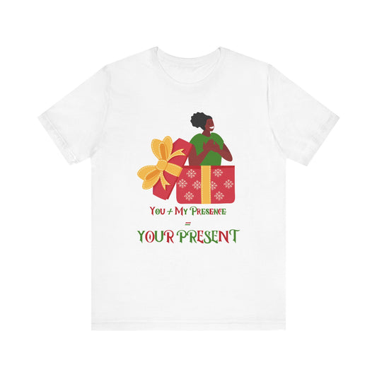 I'm Your Present #1 T-Shirt